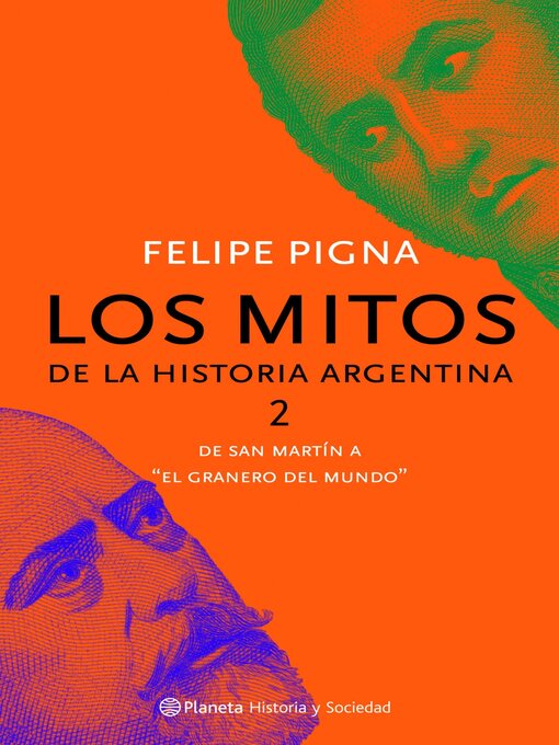 Title details for Los mitos de la historia argentina 2 by Felipe Pigna - Available